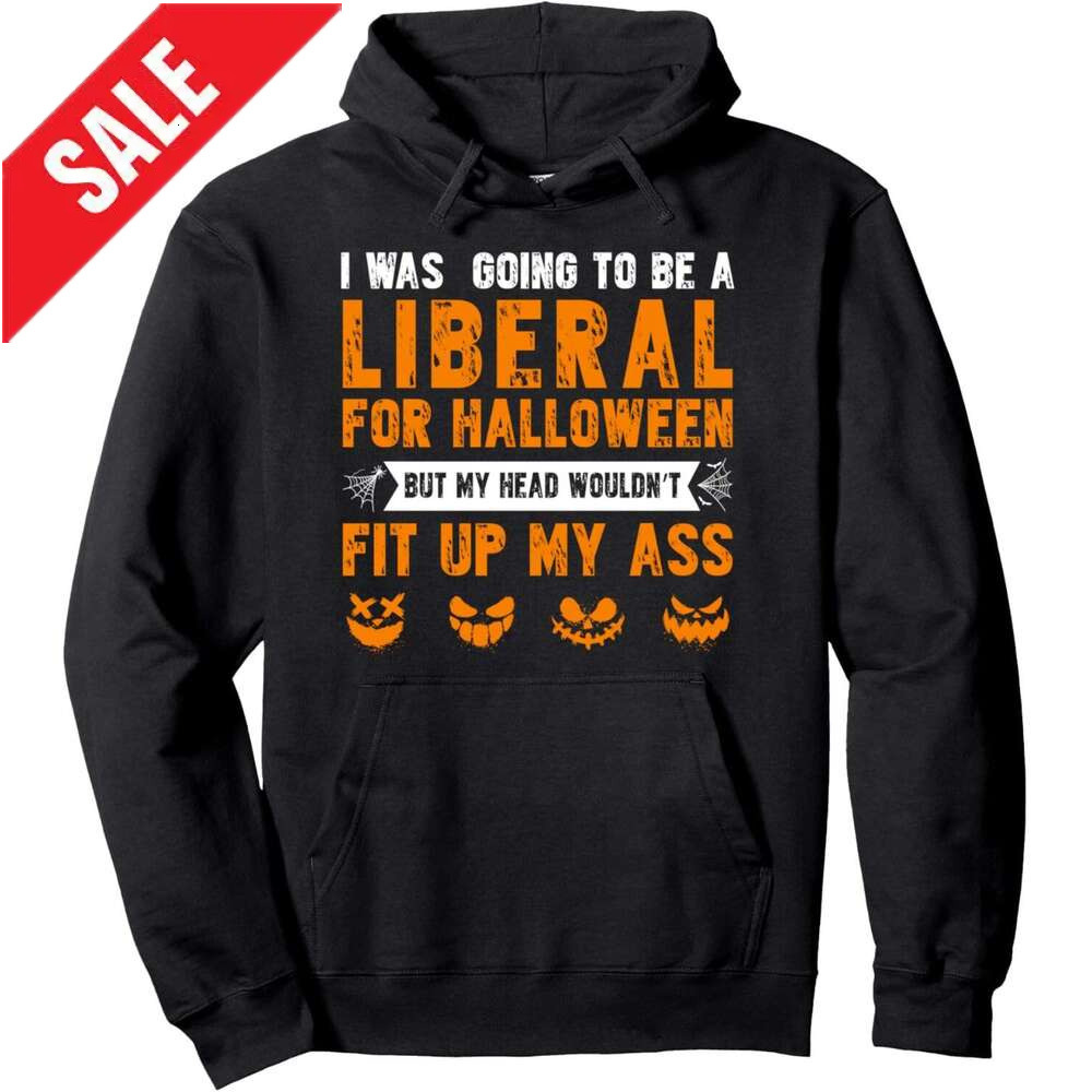 Hoodie for Mens Womens I Was Going To Be A Liberal For Halloween Costume Festival Pullover Hoodie Hoodies sweatshirt pullover jacket Long sleeve 2025