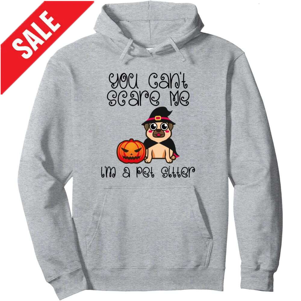 Hoodie for Mens Womens Funny Halloween You Can't Scare Me I'm a Pet Sitter Pullover Hoodie Hoodies sweatshirt pullover jacket Long sleeve 20