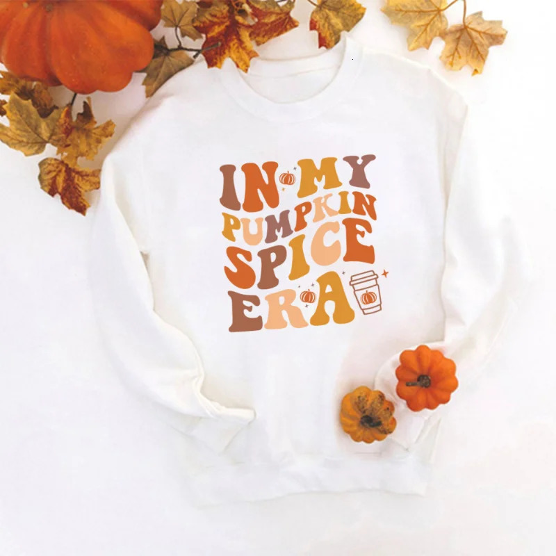In My Pumpkin Spice Era Printed Sweatshirt Fall Shirt Thankf Sweatshirts Anime Hoodie Streetwear Women 250731Y