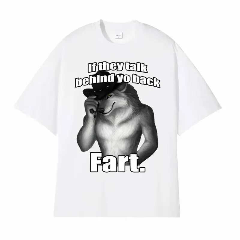 T-shirt Mens Clothing Harajuku Retro Oversized Cotton T Shirt If They Talk Behind Yo Back Fart Wolf Literally Me Funny Meme EmoXJ240102