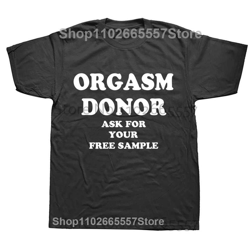 Interesting orgasms donors dirty adult humor Sarcaste T-shirts round neck short sleeved fashionable T-shirts basic T-shirts clothing M250109