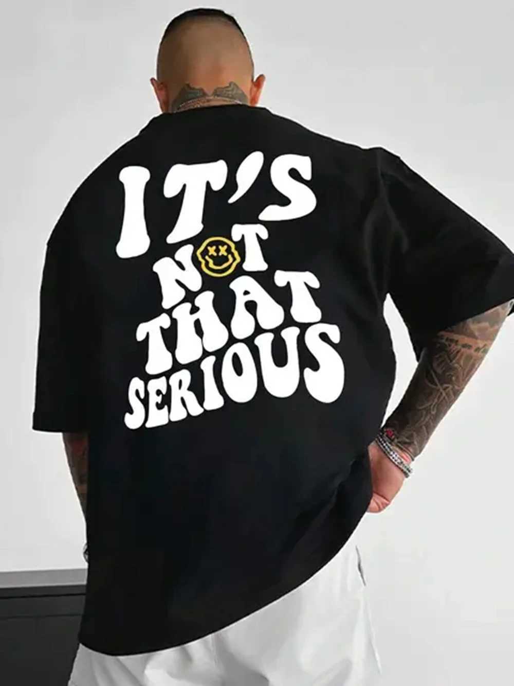 ItS Not That Serious Facing With A Smile Male Clothes Quality Oversize T-Shirts Summer Breathable T-Shirt Hip Hop Tee 72525 X250113