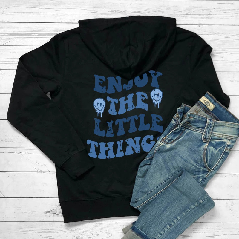 Enjoy The Little Things Colored WomenS Hoodie Positive Sayings Trendy Hoody Sweatshirt Smile Graphic Cotton Hoodies 250121
