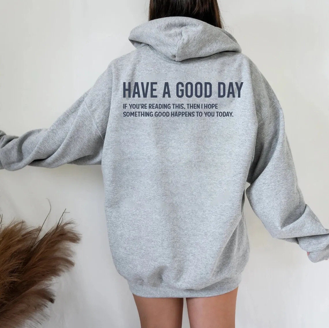 Have A Good Day Print Letter Hoodies Women Sweatshirt Autumn Spring Pullovers Harajuku Tracksuit Positively Slogan Back Printed 250122