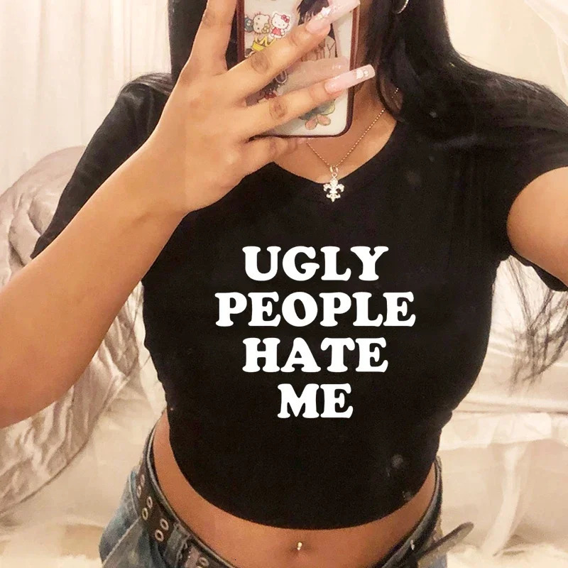 Ugly People Hate Me T-Shirt for Women Harajuku Sassy Womens Baby Tee Y2k 2000s Grunge Goth Clothes Funny Crop Top Drop 250113