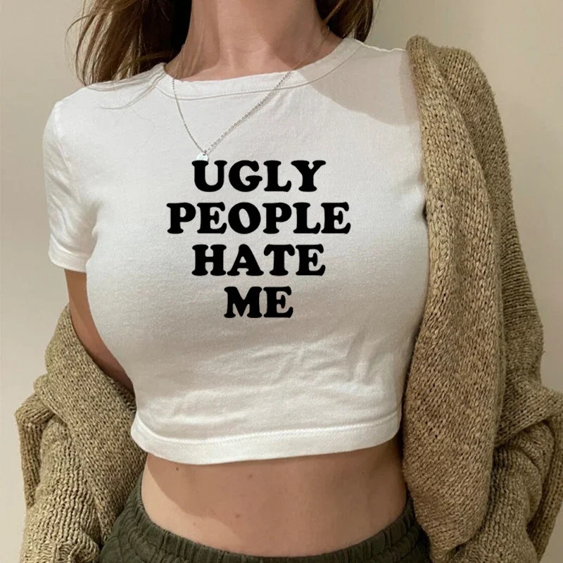 Ugly People Hate Me T-Shirt for Women Harajuku Sassy Womens Baby Tee Y2k 2000s Grunge Goth Clothes Funny Crop Top Drop 250113