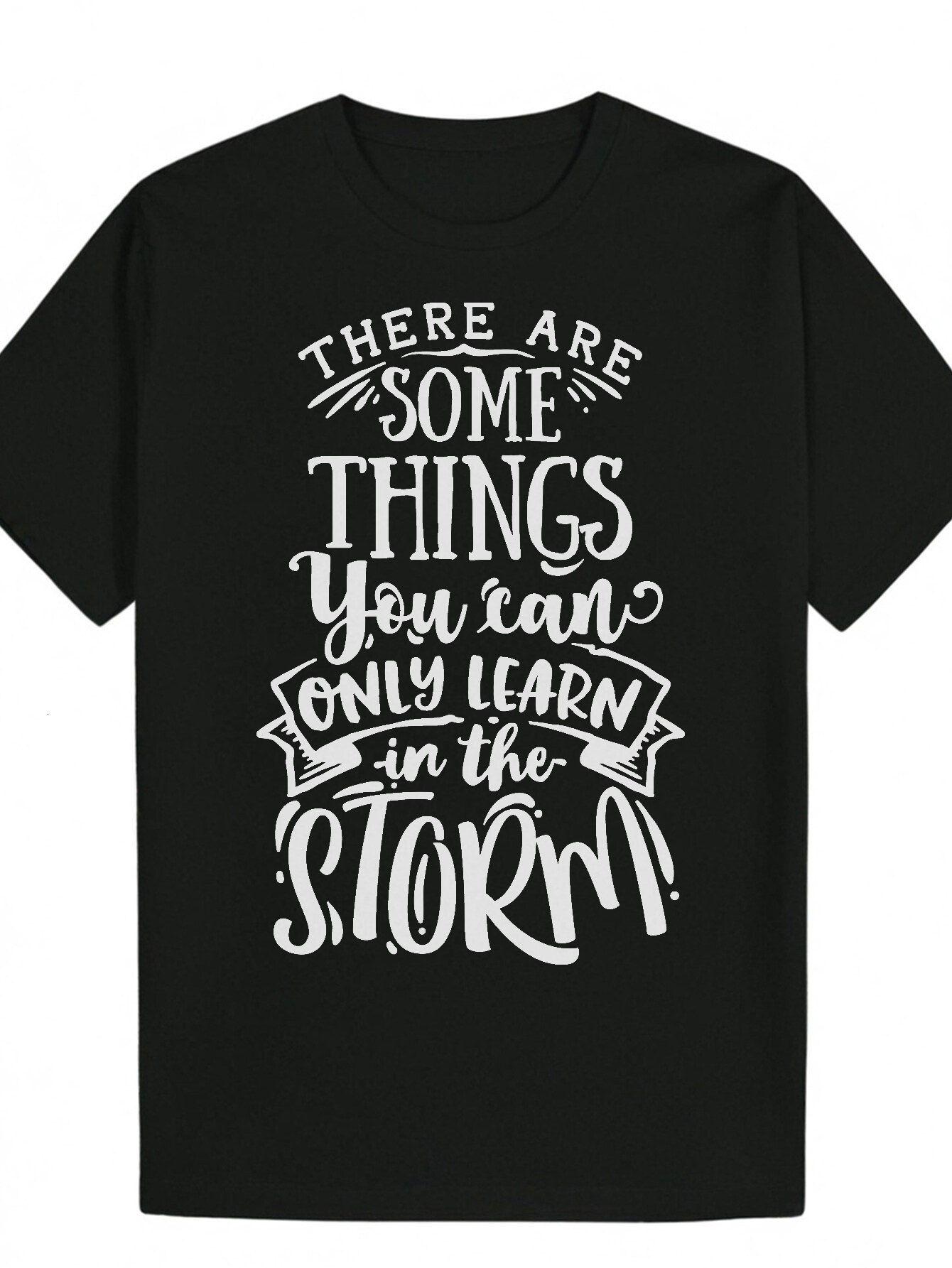 Quote T-Shirt - "Some Things You Can Only Learn in a Storm" Round Neck, Short Sleeve, Polyester, Men's Summer Casual T-Shirt, Inspirati