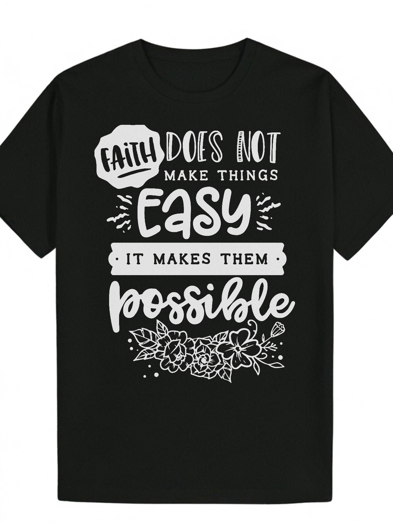 Men's Summer T-Shirt with Inspirational "Faith Doesn't Make Easy, But It Makes Things Possible" - Black Polyester Round Neck Regul