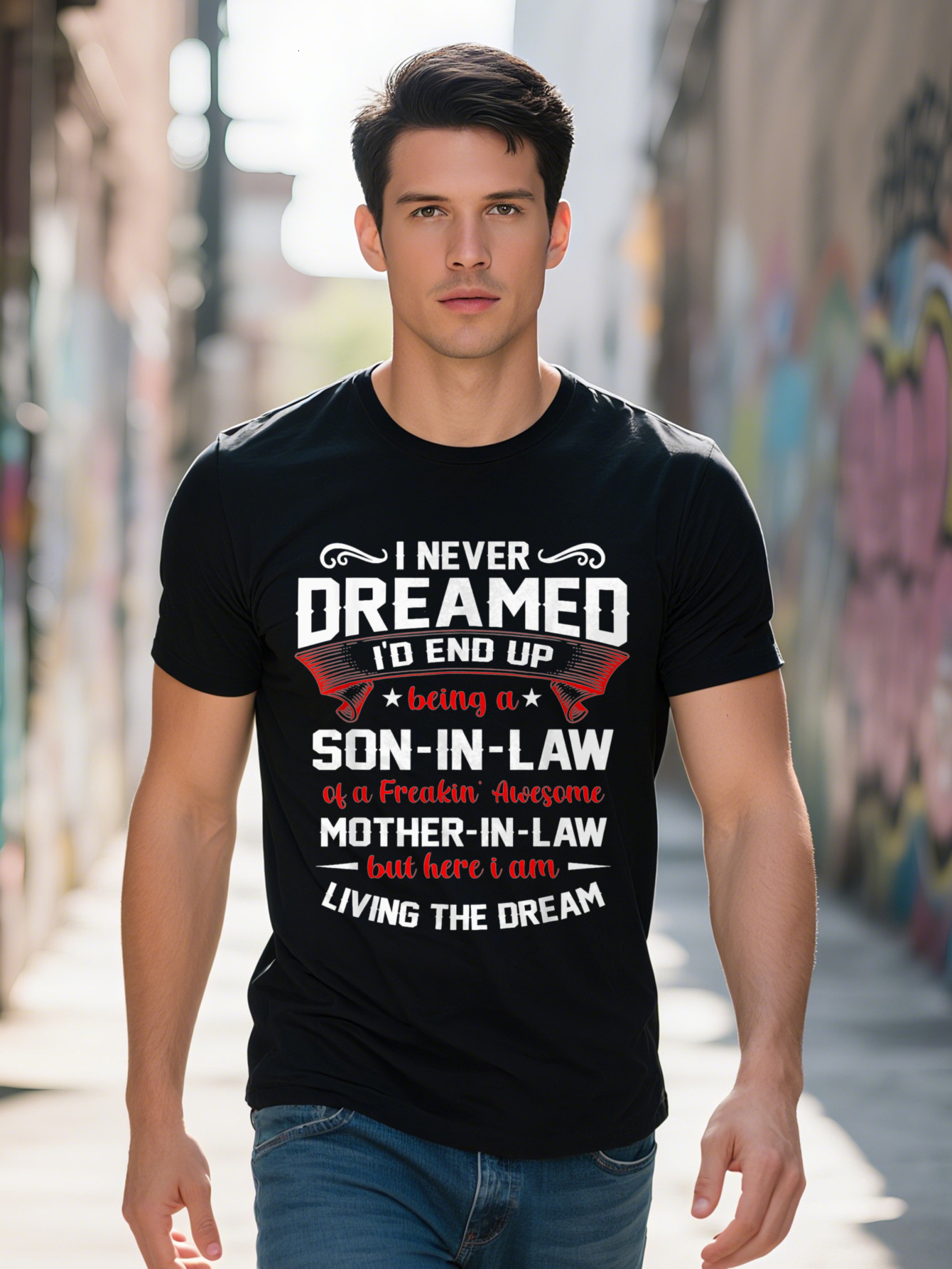 Men's Humorous Cotton T-Shirt Pure Short Sleeve Crew Neck I Never Dreamed I'd End Up Being a Son-in-Law Quote 662e9