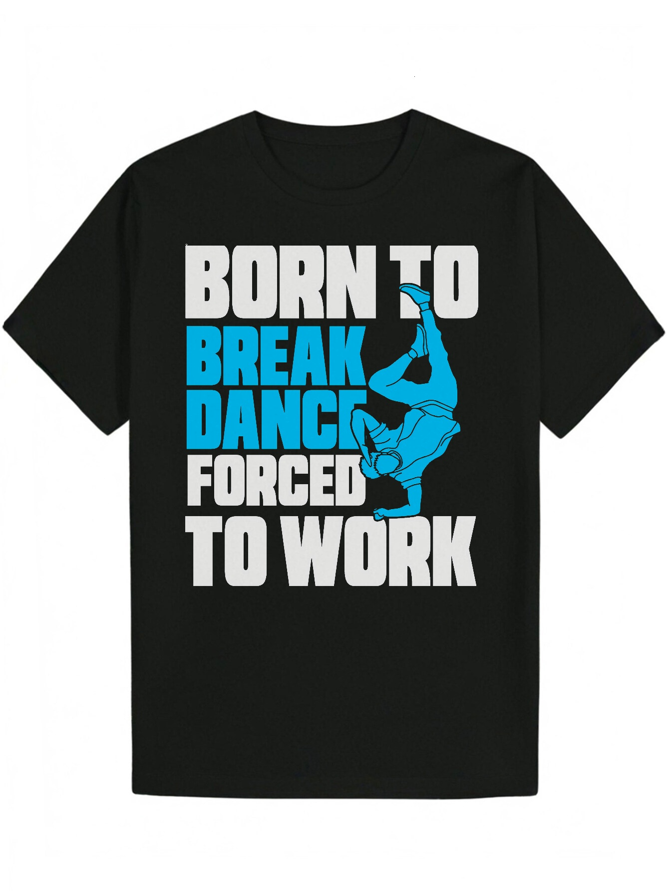 Men's Round Neck Polyester T-Shirt with "Born Dance, Forced to Work" Print, Regular Fit, Summer Style, Breathable Fabric, Suitable for 