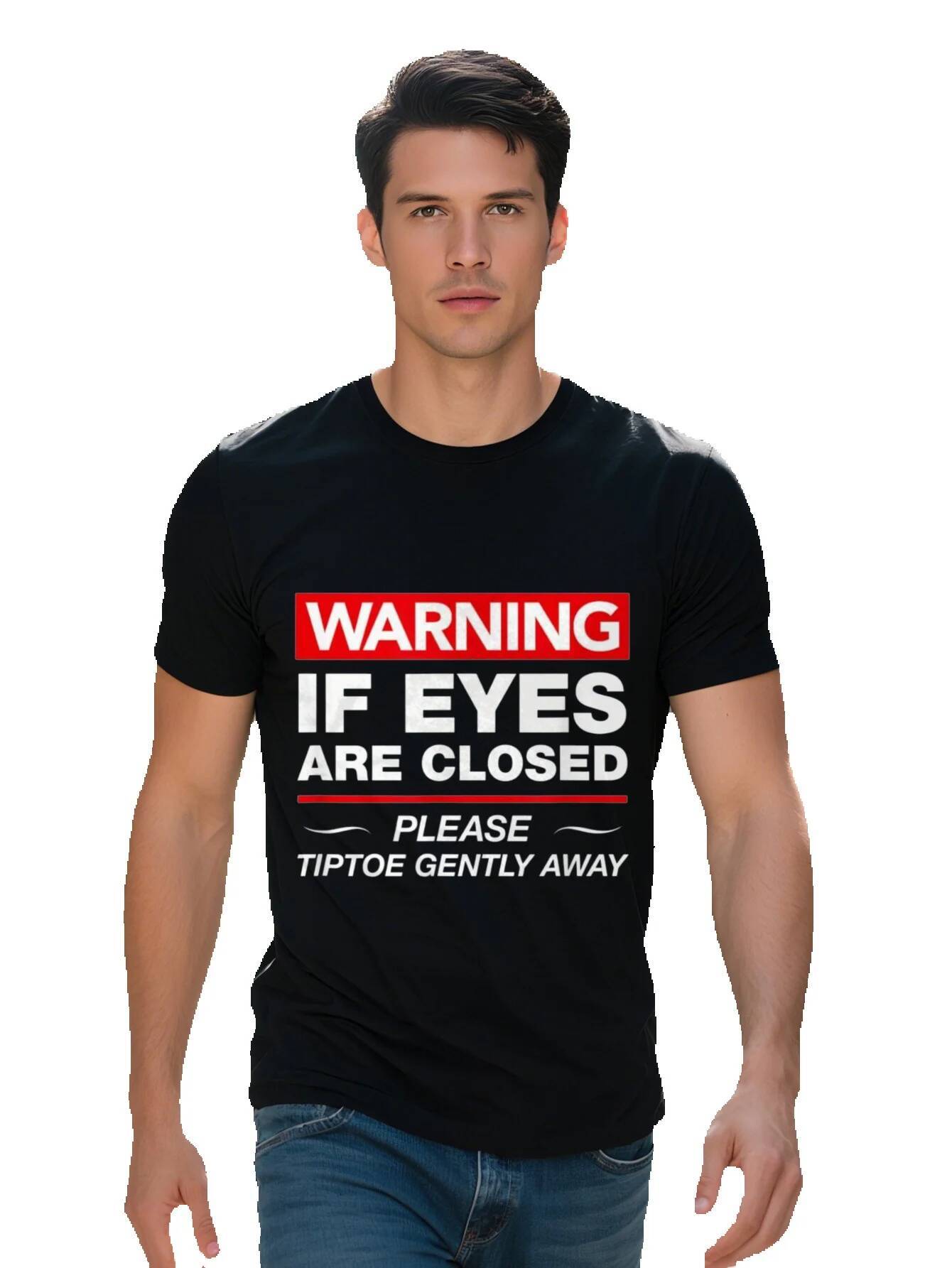 Men s g Cotton T Shirt Funny Warning If Eyes Closed Tiptoe Gently Away Graphic Print Black Short Sleeve Tee d35dd 44f86