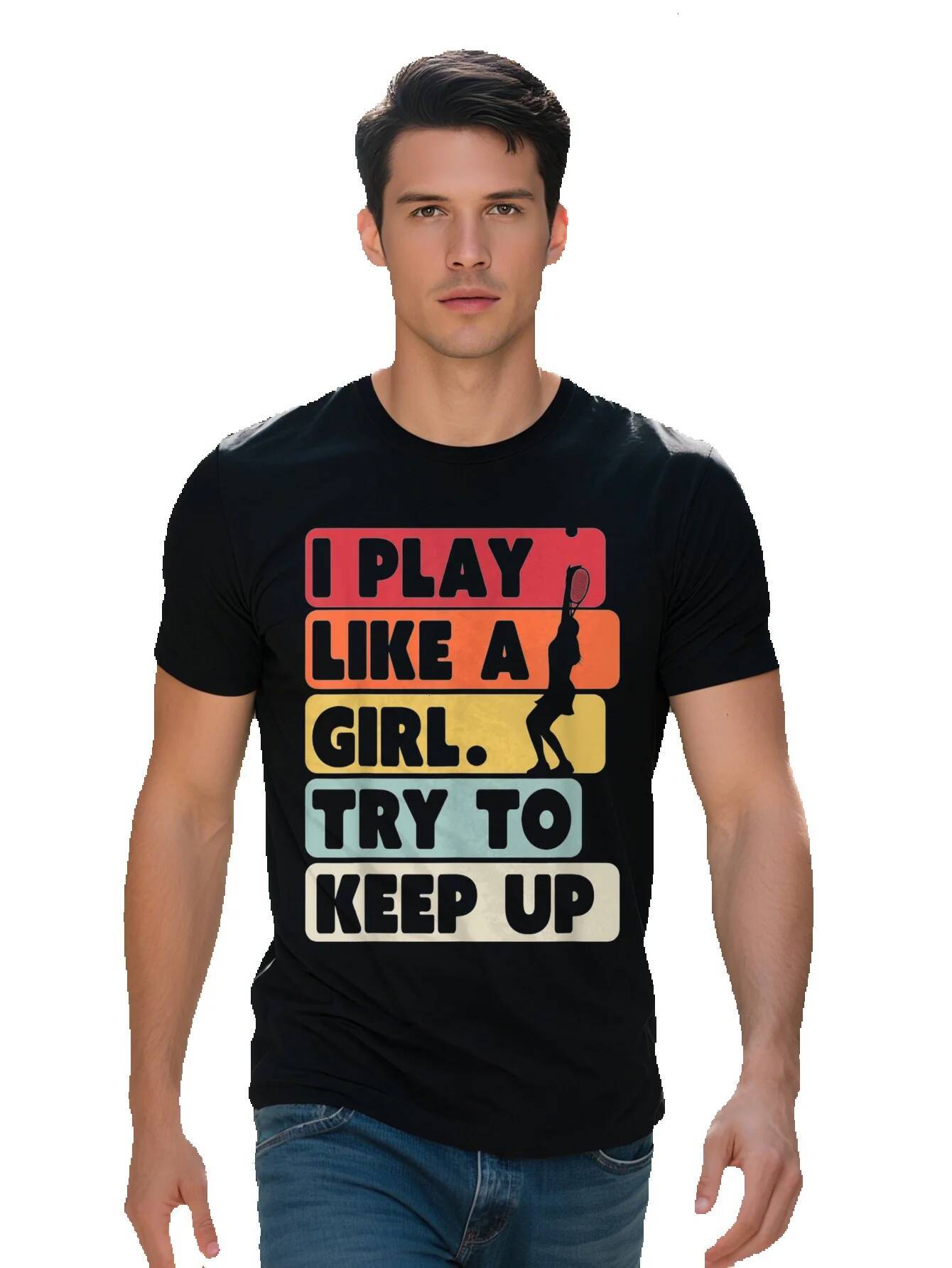 Tennis Shirt Retro Style I Play Like A Girl Try To Keep Up Cotton T-Shirt 87813