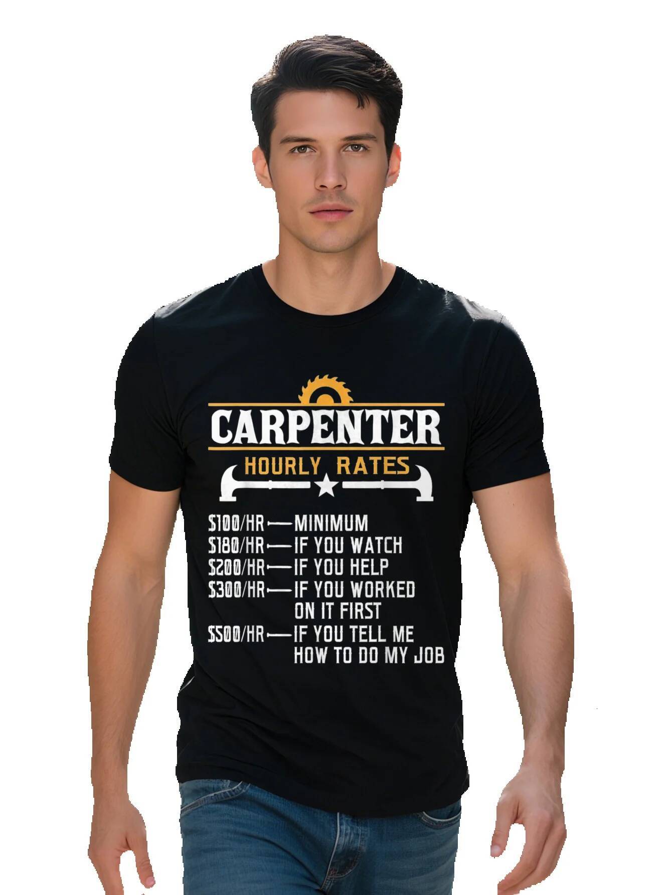 Men s Carpenter Hourly Rates Humorous T Shirt Cotton Short Sleeve Crew Neck Black with Bold Lettering Graphic 2796c