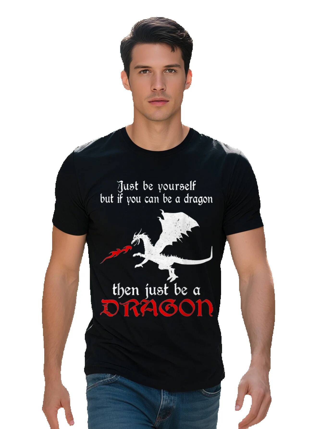 Men S T-shirt g Cotton Yourself But If You Can A Then Just Be Dragon T Shirt eaeb8 cd02a