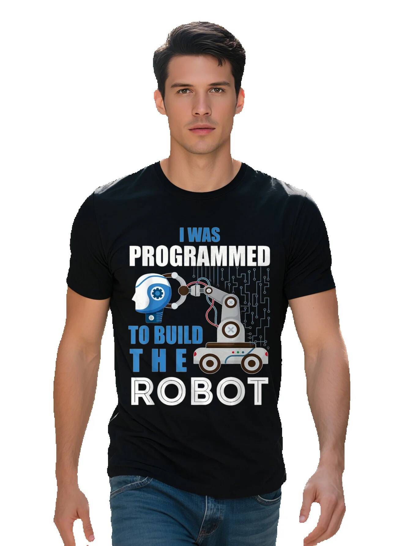 Men s Funny Robotics Engineer T Shirt I Was Programmed to Build the Robot Design Cotton Short Sleeve Black 9bb43 b047a