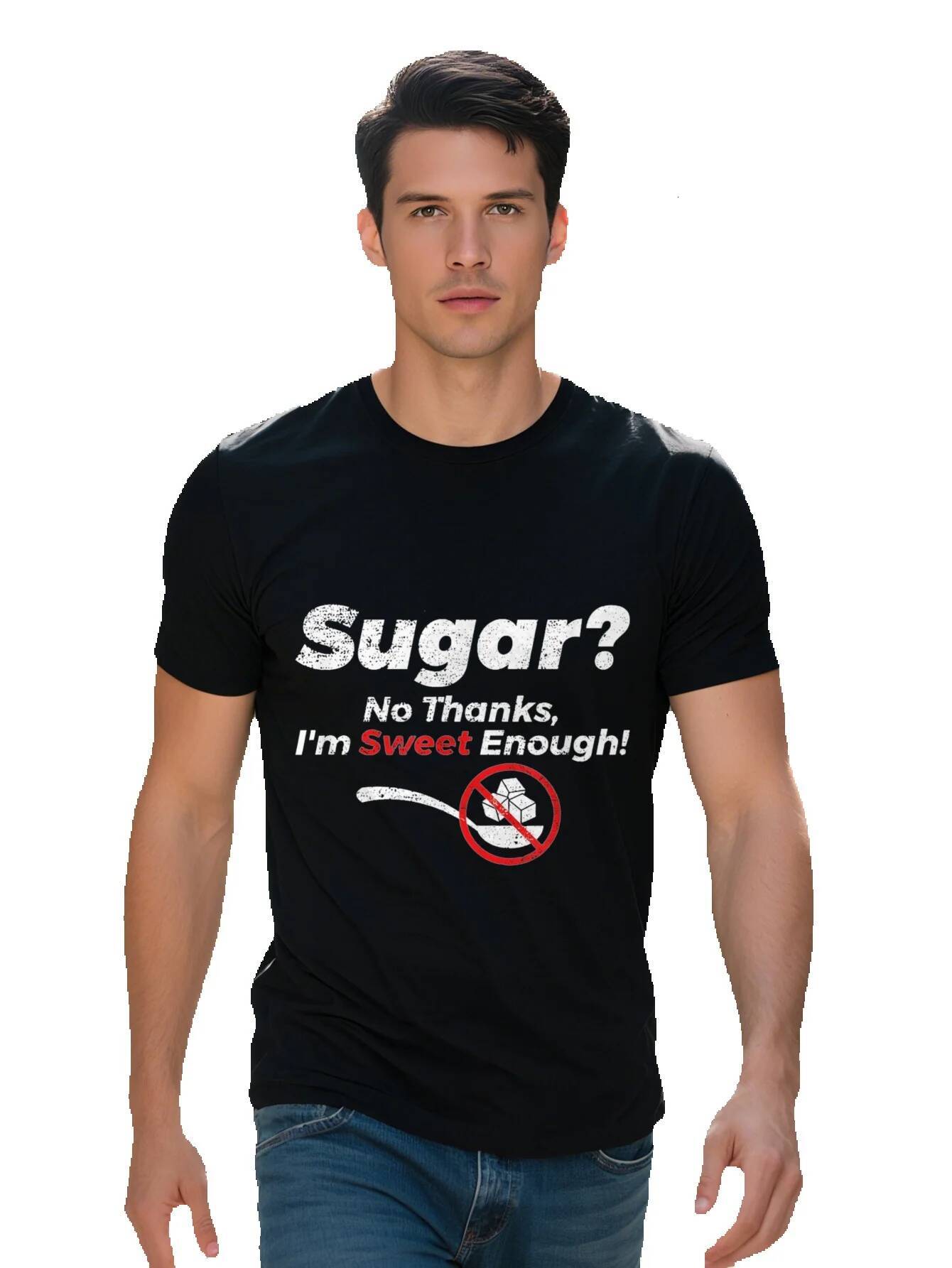 Funny Sugar No Thanks I'm Sweet Enough Men's T-Shirt Cotton Short Sleeve Round Neck Washable Casual 60dd7 f99cb