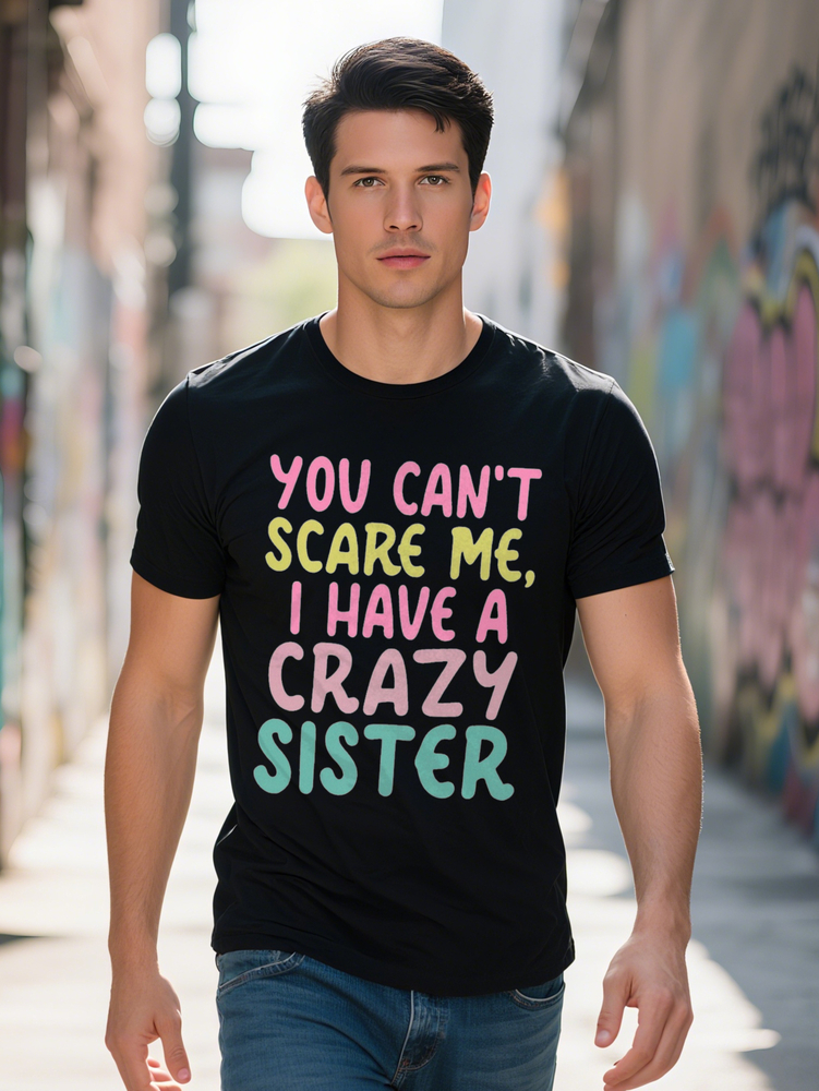 1 Have a Crazy Sister Men s T Shirt Casual Breathable Geometric Print Round Neck Perfect for All Seasons