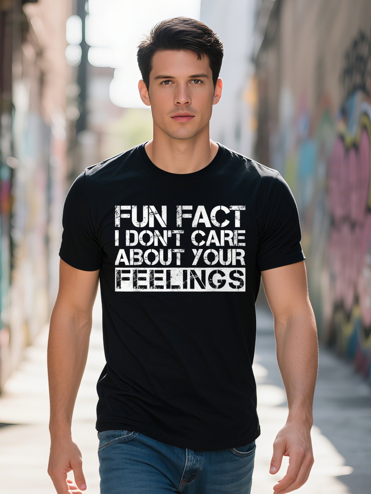 Fun Fact I Don't Care About Your Feelings Men's Cotton T-Shirt Soft Breathable Crew Neck with Bold White Print
