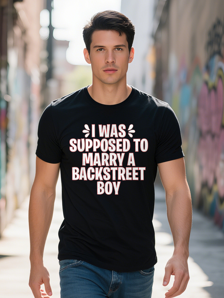 1 Was Supposed to Marry a Backstreet Boy Men s Cotton T Shirt Soft Breathable Casual Short Sleeve Tee with Fun