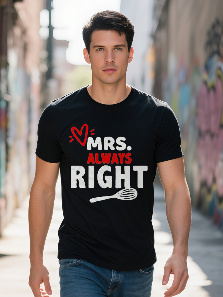 Men S Casual Crew Neck T-Shirt with MRS ALWAYS RIGHT Heart Perfect Gift for Him Summer Style Regular Everyday
