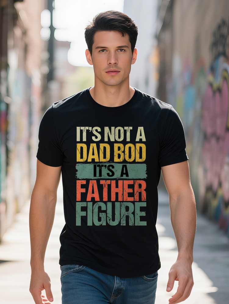 Men Casual Crew Neck T-Shirt with Not Dad Bod It S a Father Figure Print Black Short Sleeve Summer Tee Regular