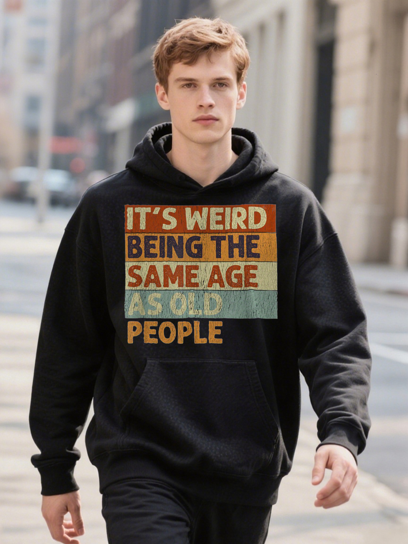 Its Weird Hoodie Being He Same Age Old People Print Men S Crew Fashionable Sports Comfortable Podking