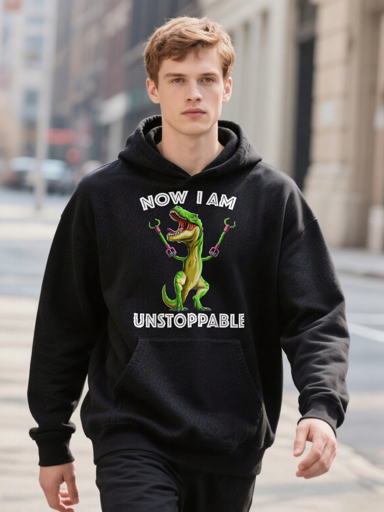 Now I Am Unstoppable Hoodie Yrannosaurus Funny Rex Dinosaur Gift PLUS SIZE L XL