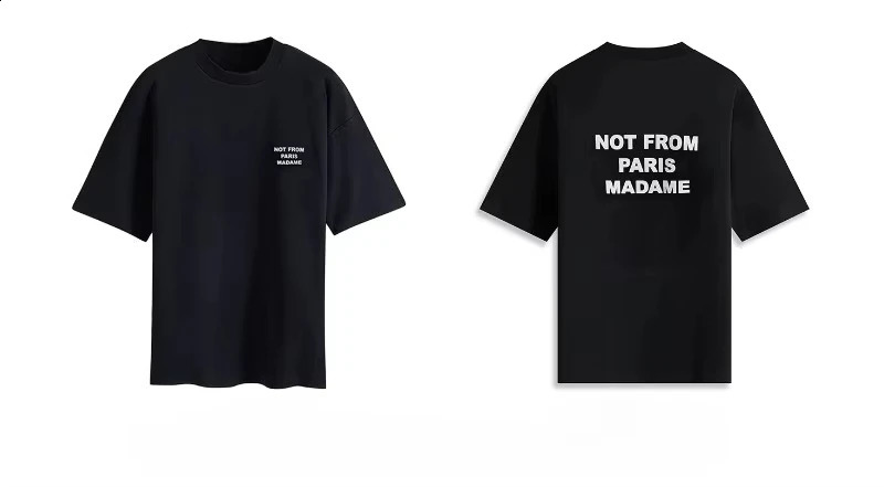 Not From Paris Madame T-shirt Men Women Cotton Tees Letter Printing Short Sleeve T-shirt Mens Clothing Y2k Tops 250821