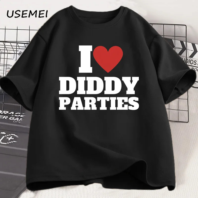 I Love Diddy Parties T Shirt Mens Funny Offensive Sarcastic Novelty T-Shirt Men Women Cotton Short Sleeve Round Neck Tshirt Top 250822