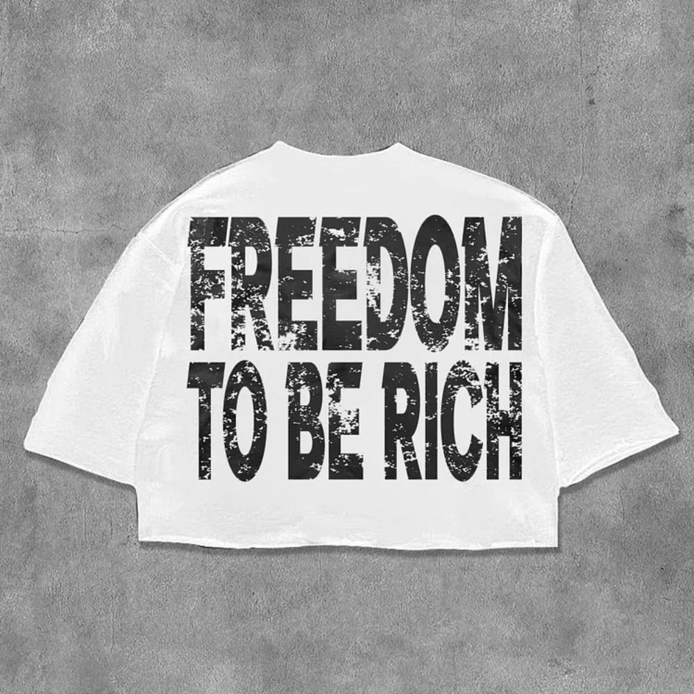 Freedom To Be Rich Graphics Cotton Cropped T-Shirts Men Y2K Summer Short Sleeves Vintage Oversize Tshirt Streetwear Women Tops 250822