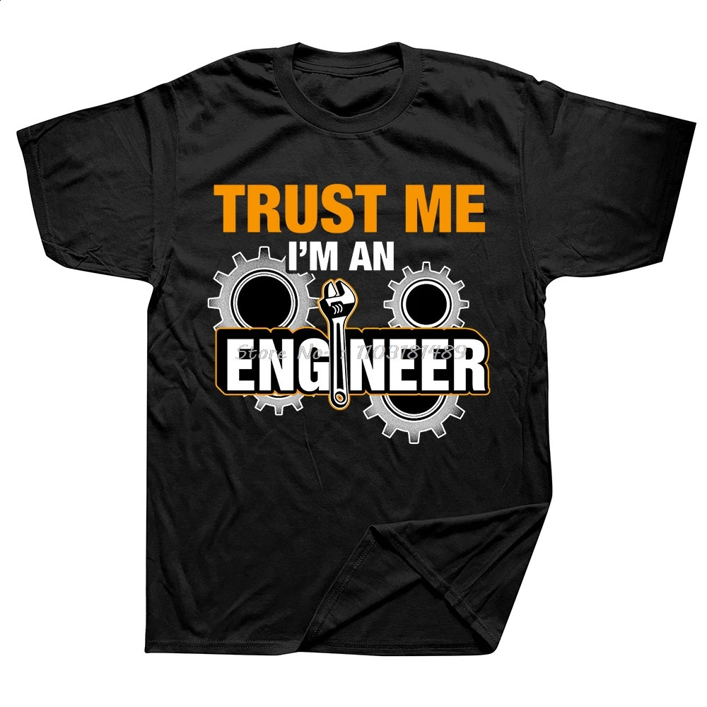 Funny Saying Trust Me I Am An Engineer Letter T Shirts Men Geek Tshirts Programmer Streetwear Short Sleeve ONeck Shirt 250225