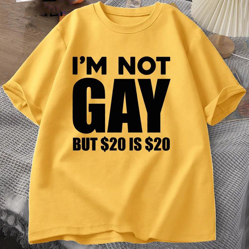 Men's T Shirts I'm Not Gay But 20 Is Shirt Funny Men Women LGBTQ Pride Tshirts Cotton Shrot Sleeve Tee Oversized Male Clothes