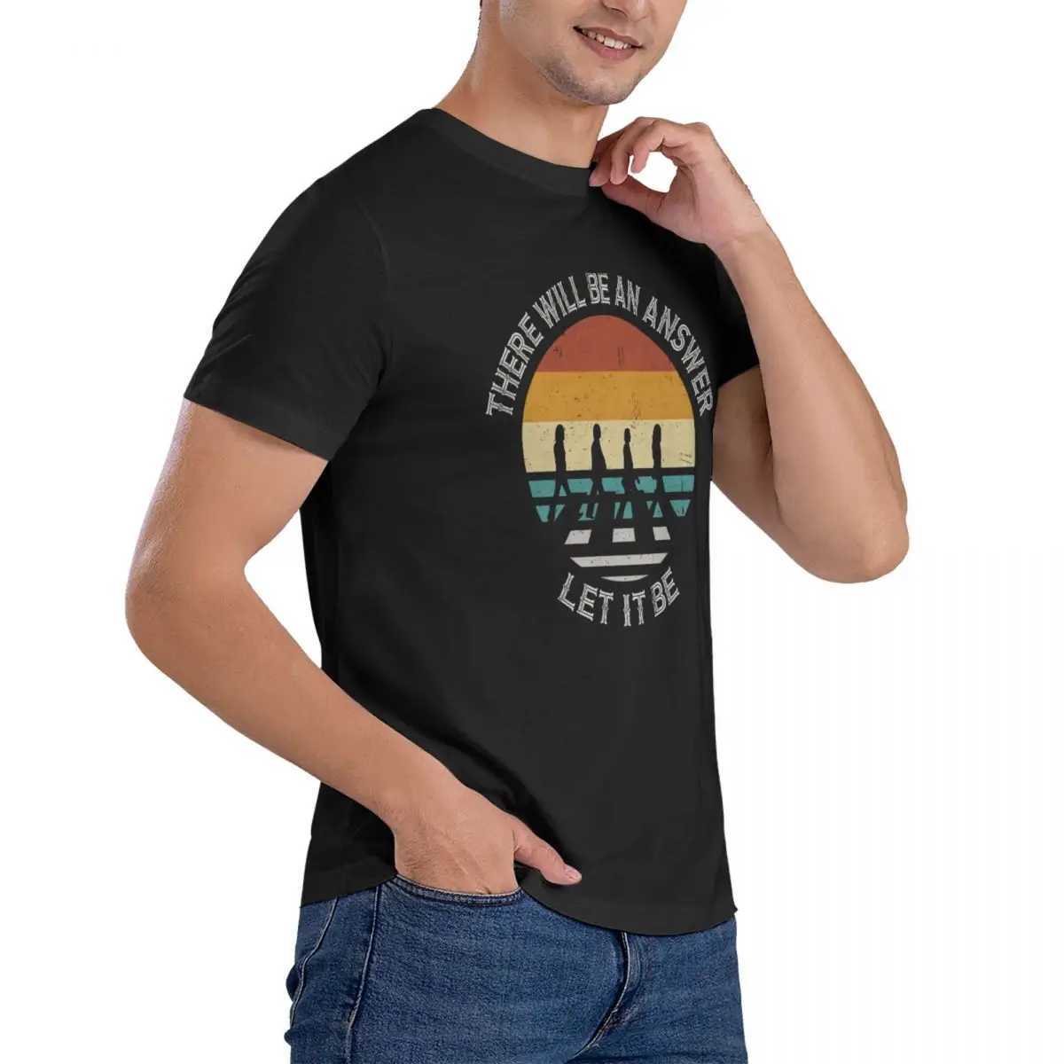 There Will Be An Answer Let It Be The Beatle T Shirts Men Graphic Cotton Band Streetwear Short Sleeve Male T-shirt Mens Clothing X250306