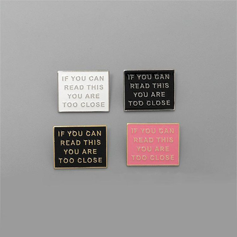European Popular Enamel Letter Brooch Pins for Men Women IF YOU CAN READ THIS YOU ARE TOO CLOSE Brooches Badge Collar Jewelry Gift