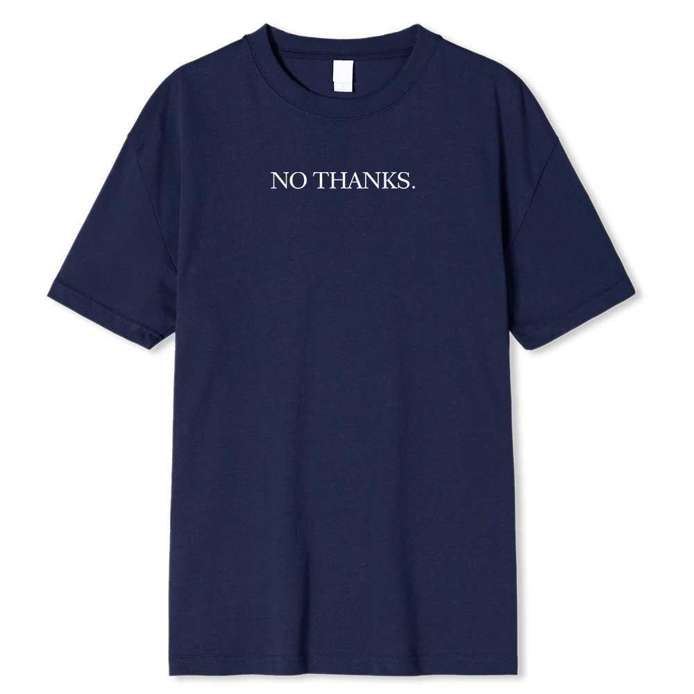 No Thanks Hip Hop Funny Printing T-Shirt Men Fashion Tee Clothes Summer Loose Menswear Cotton Casual Tshirt Oversize T ShirtsXJ250318