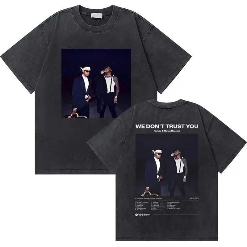 Future Metro Boomin we dont believe in your graphic T-shirt mens hip-hop retro washed out casual O-neck oversized T-shirtT250318