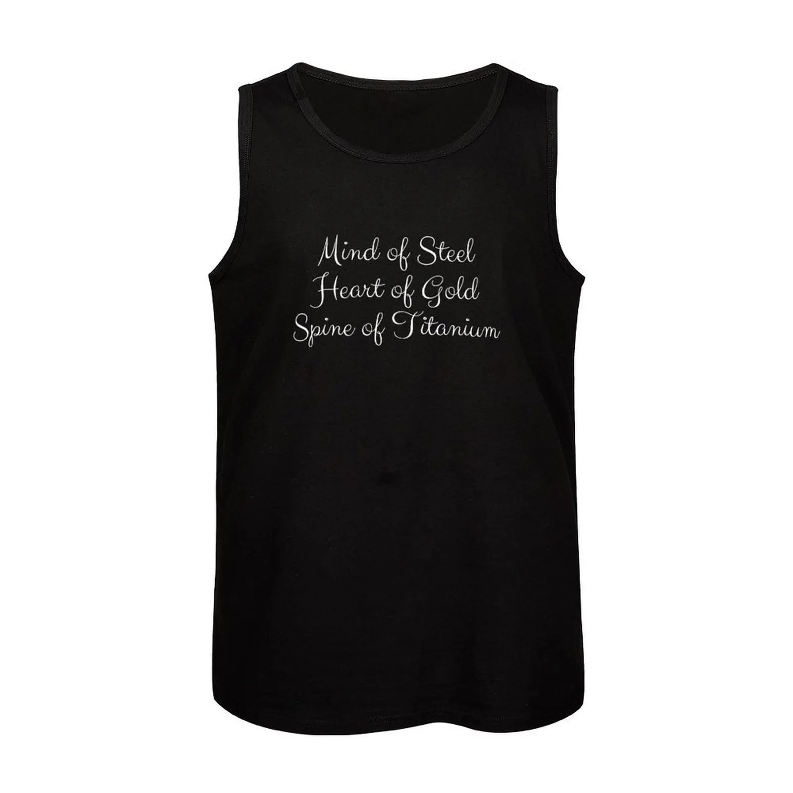 Mind of Steel Heart of Gold Spine of Titanium Tank Top Mens summer vest T-shirt men sleeveless Mens summer t-shirt 250320