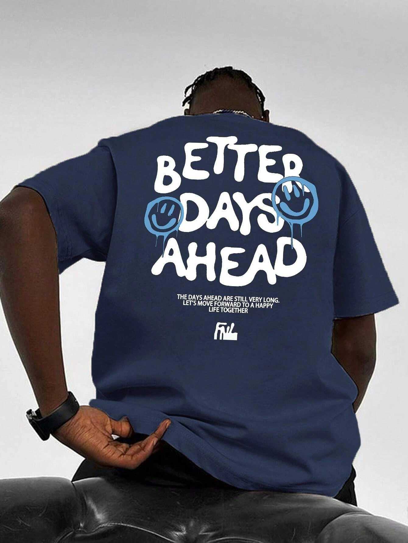 Better Days Ahead Mens Cotton T-shirt Luxury Brand Fashion Large Size Top Leisure Short Sleeve Street Clothing Classic New Arrival T-shirtT250319