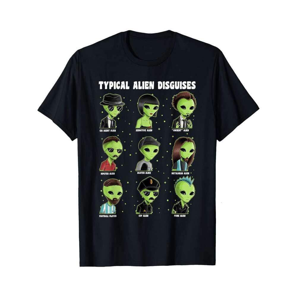 Designer T shirt Funny Alien Shirt Typical Alien Disguises for Alien Lover T-Shirt - 220g Tshits