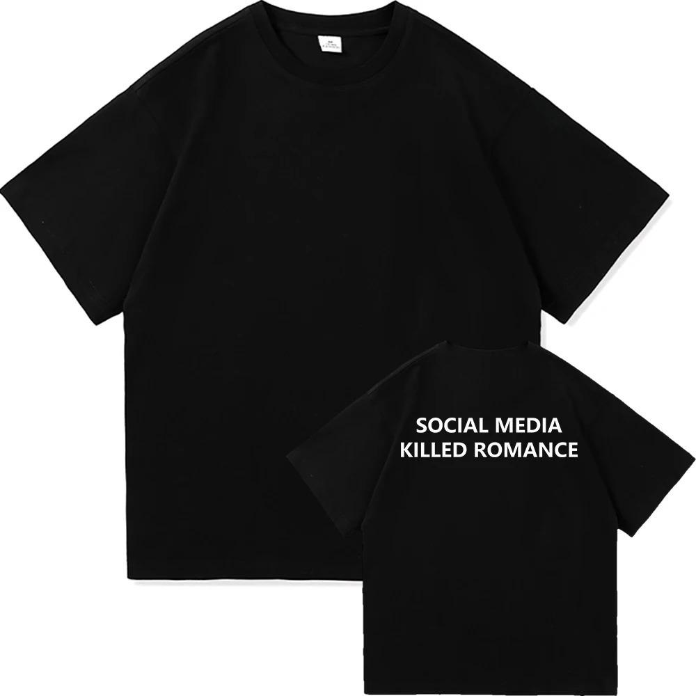 2025 Social Media Killed Romance T Shirt Men Women Aesthetic Valentines Print T-Shirt Couple Cotton Tee Summer Tops Clothing 250321