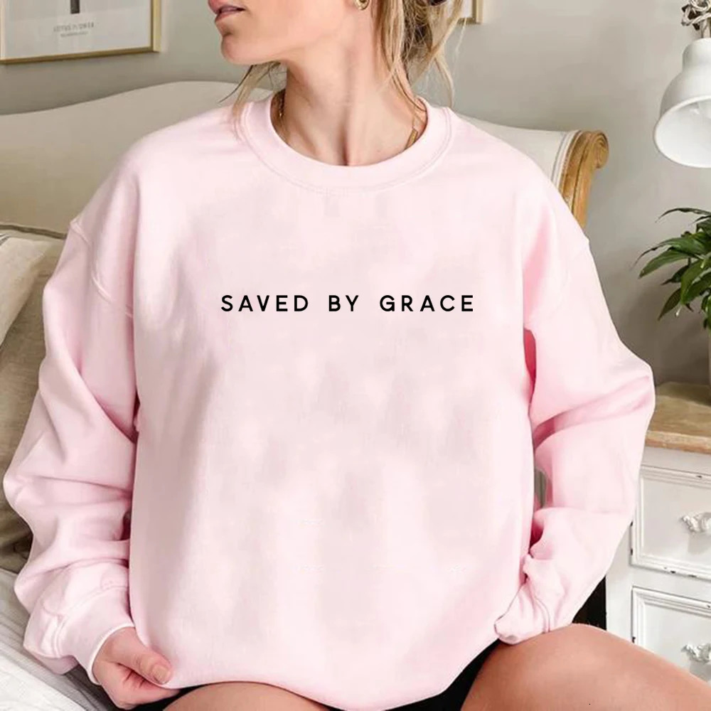 Saved By Grace Sweatshirt Christian Crewneck Sweatshirts Faith Hoodie Christian Apparel Unisex Pullovers Streetwear Women Hoodie 250320