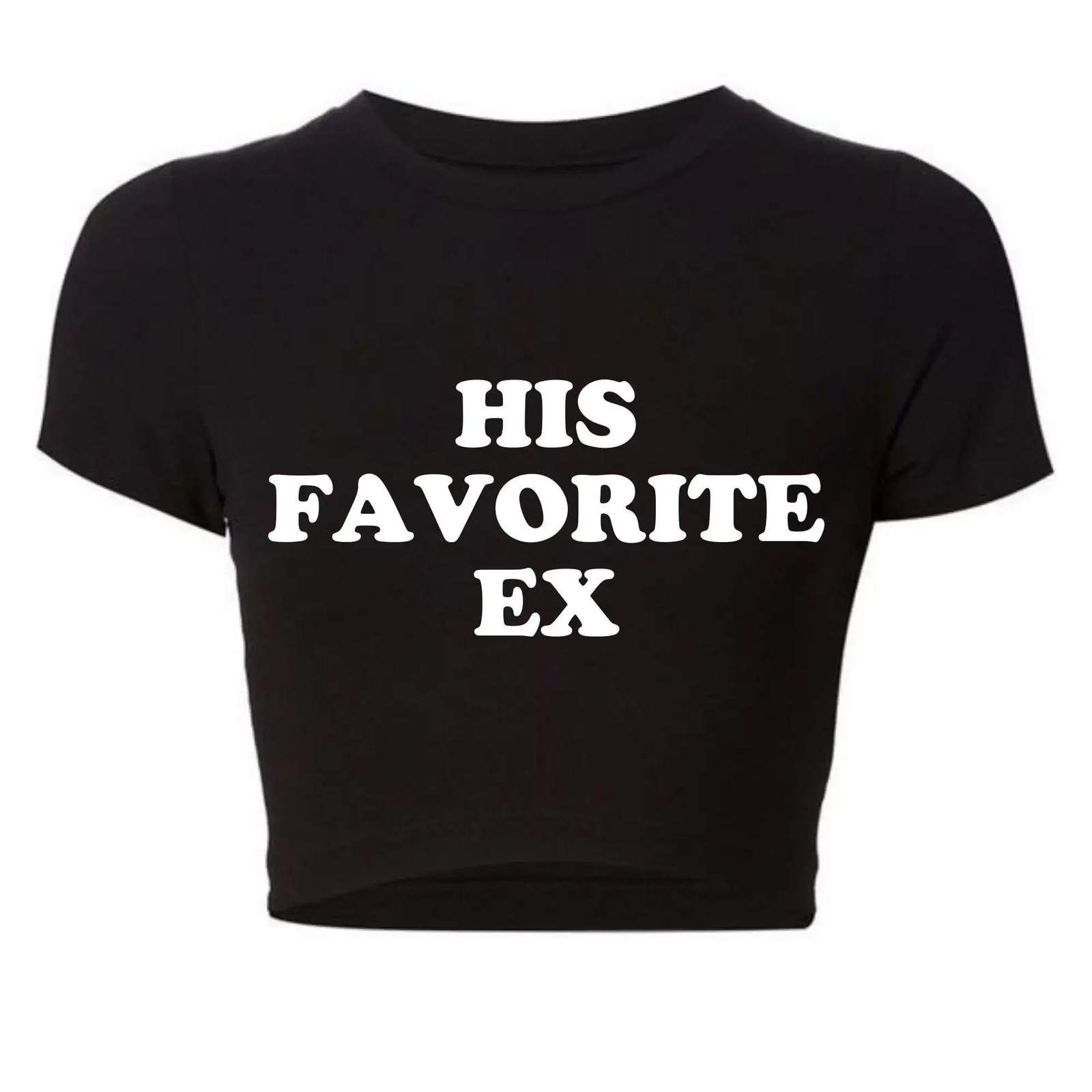Funny His Favorite Ex Girlfriend Women T Shirt Harajuku Kawaii Baby Tee 2000s Grunge Goth Clothes Y2k Summer Fashion Crop Top 250320