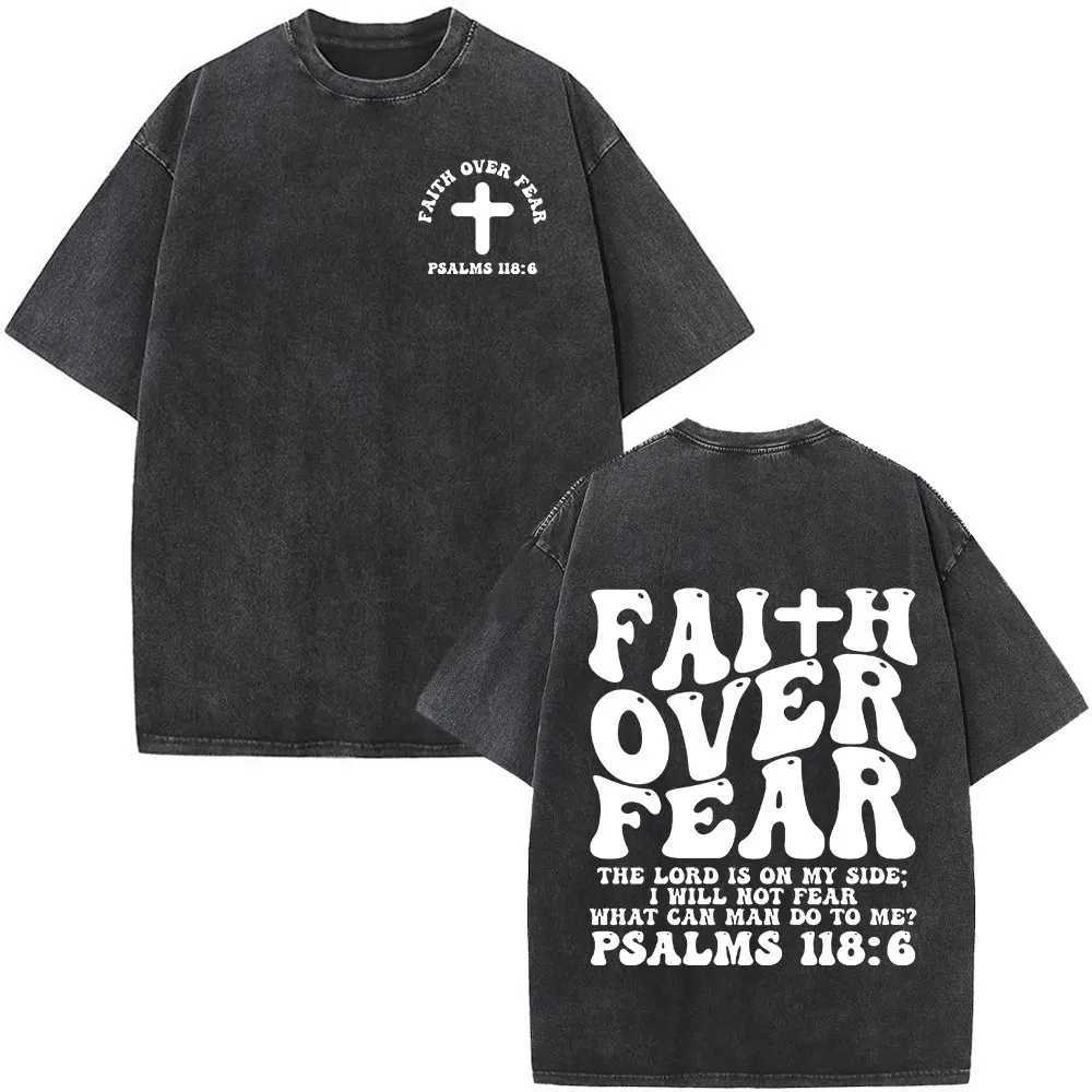 Christian Jesus Faith Over Fear Bible Verse Wash T-shirt Mens Retro Oversized T-shirt Harajuku Cotton T-shirt W250324