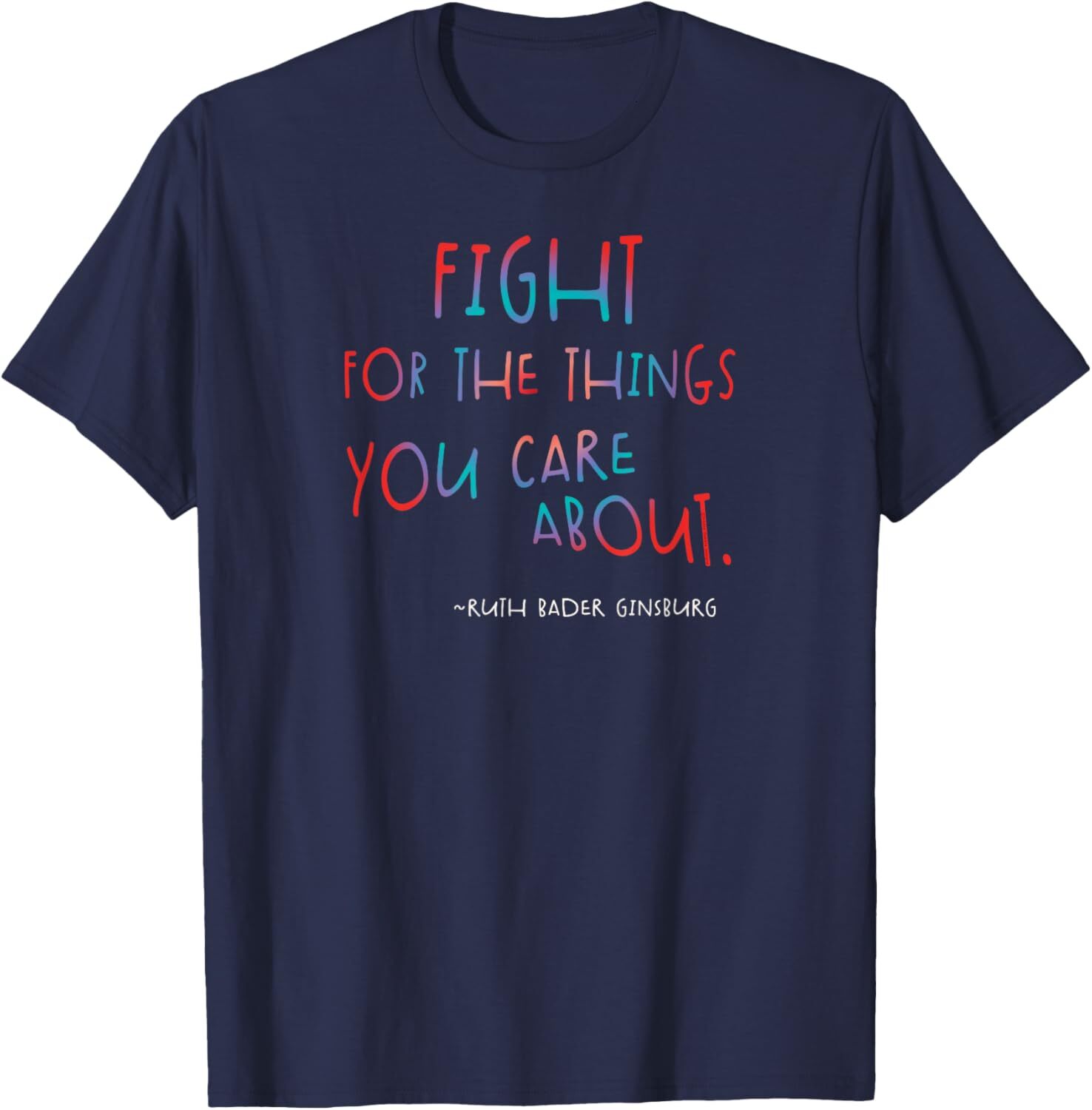 T shirt for Mens Fight For the Things You Care About Ruth Bader Ginsburg Graphic Tee Casual Tops Clothes Short sleeve cool
