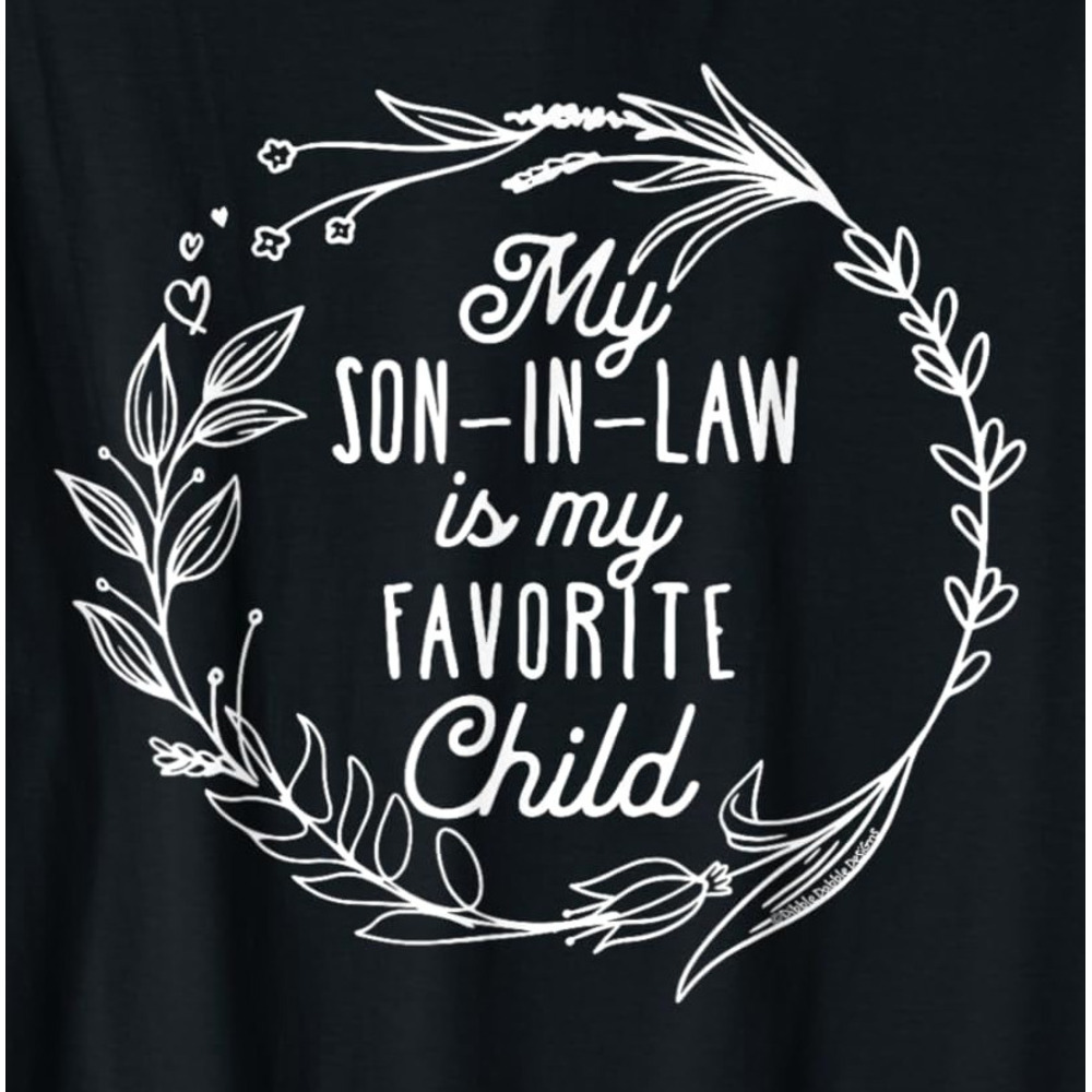 T shirt for Mens Cute Wreath My Son In Law Is My Favorite Child Funny Humor Graphic Tee Casual Tops Clothes Short sleeve