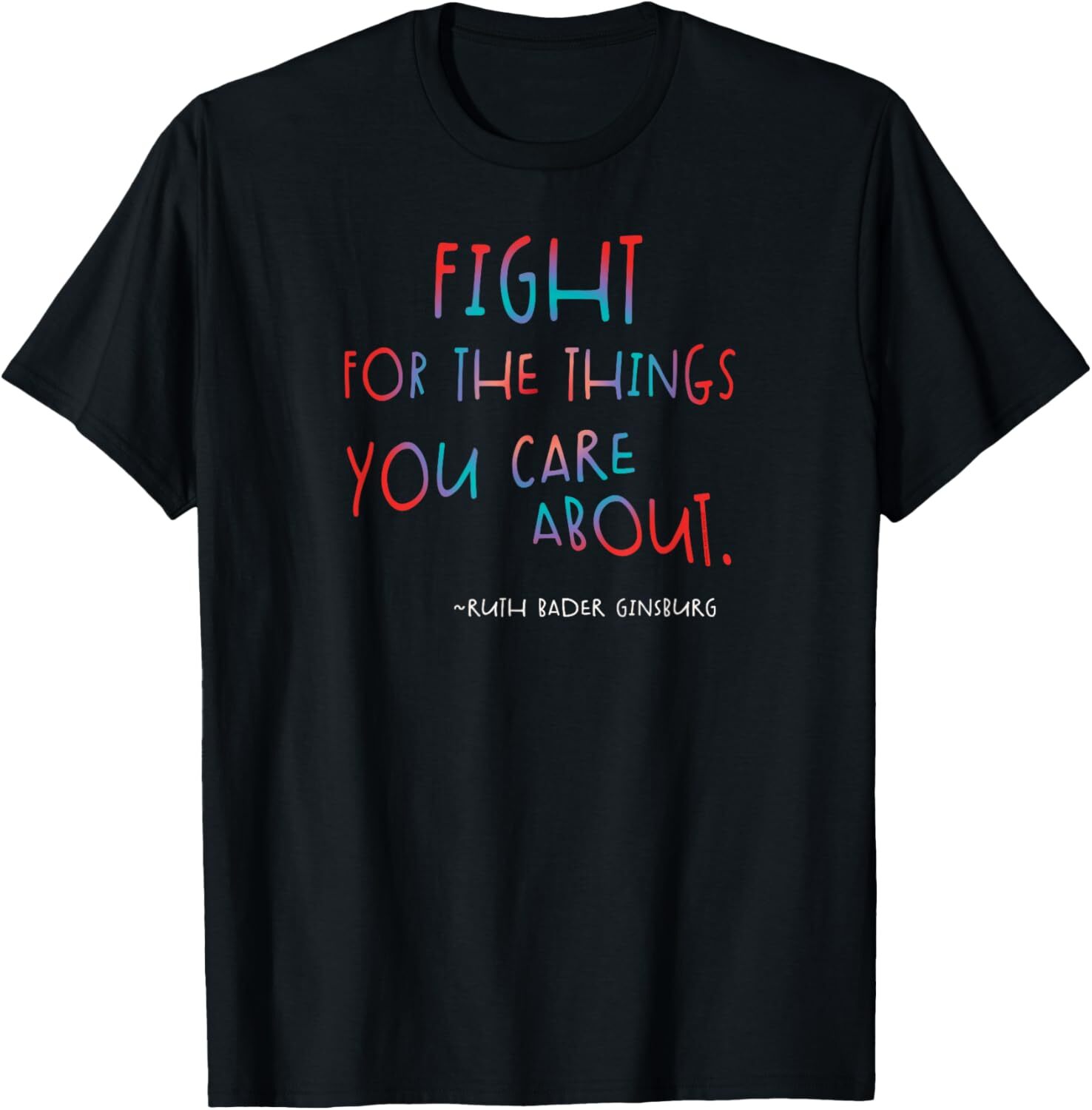 T shirt for Mens Fight For the Things You Care About Ruth Bader Ginsburg Graphic Tee Casual Tops Clothes Short sleeve cool