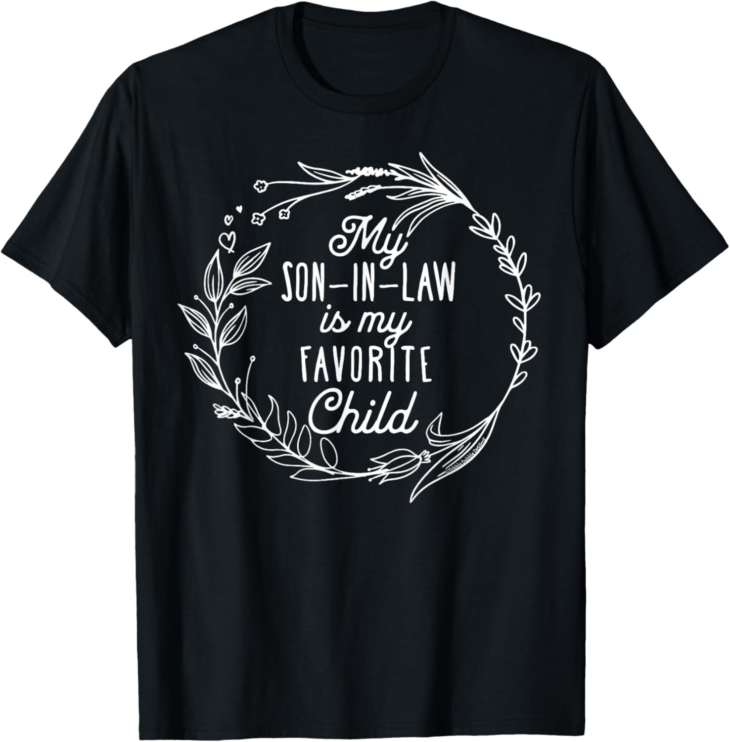 T shirt for Mens Cute Wreath My Son In Law Is My Favorite Child Funny Humor Graphic Tee Casual Tops Clothes Short sleeve