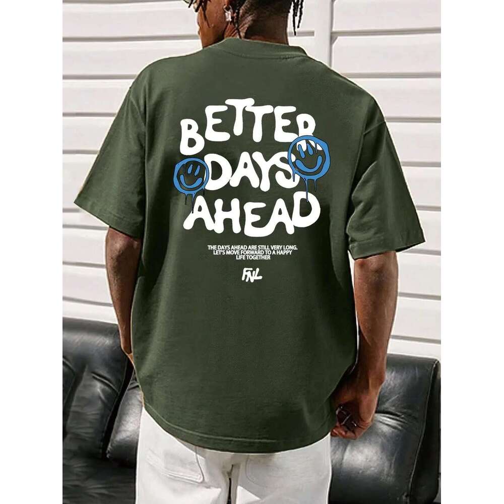 Better Days Ahead letter pattern men s and women T shirt round neck casual oversized fashionable cotton summer clothing loose