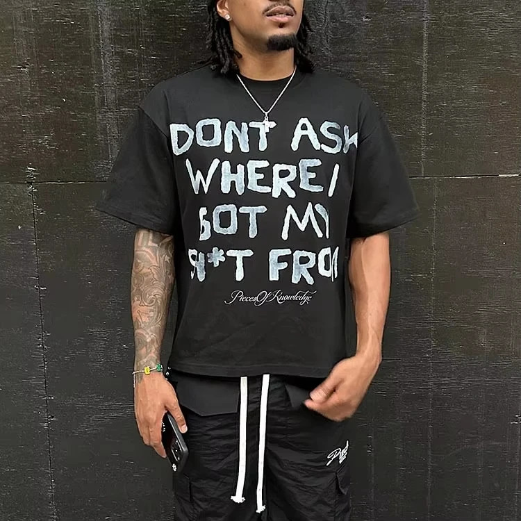 Dont ask me where I got my Sh T from Graphic 100 cotton Tshirt mens Y2K short sleeved retro oversized womens top 250318