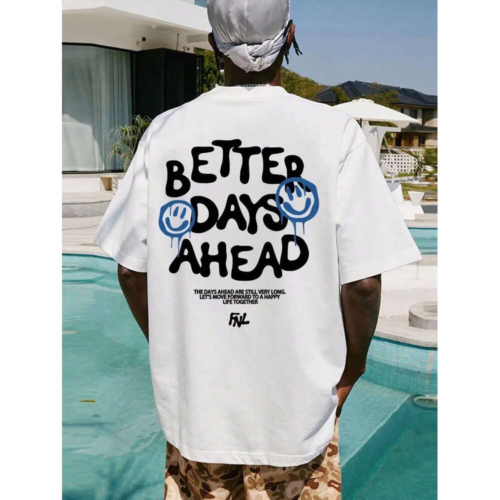 Better Days Ahead letter pattern men s and women T shirt round neck casual oversized fashionable cotton summer clothing loose